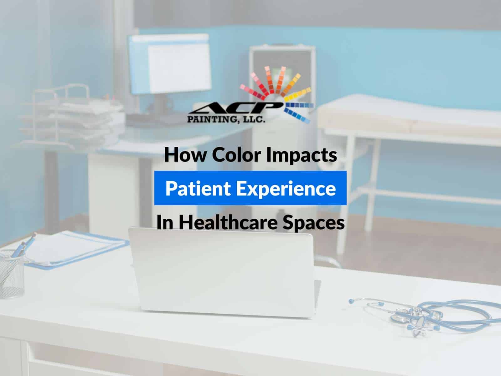 How Color Impacts Patient Experience In Healthcare Spaces